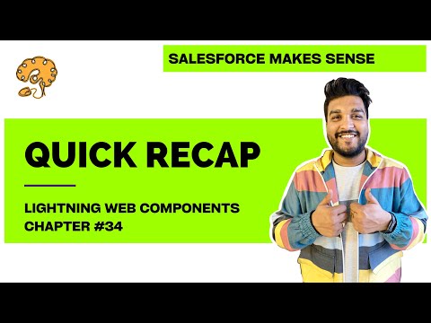 Quick Recap | Chapter 34 | Lightning Web Components