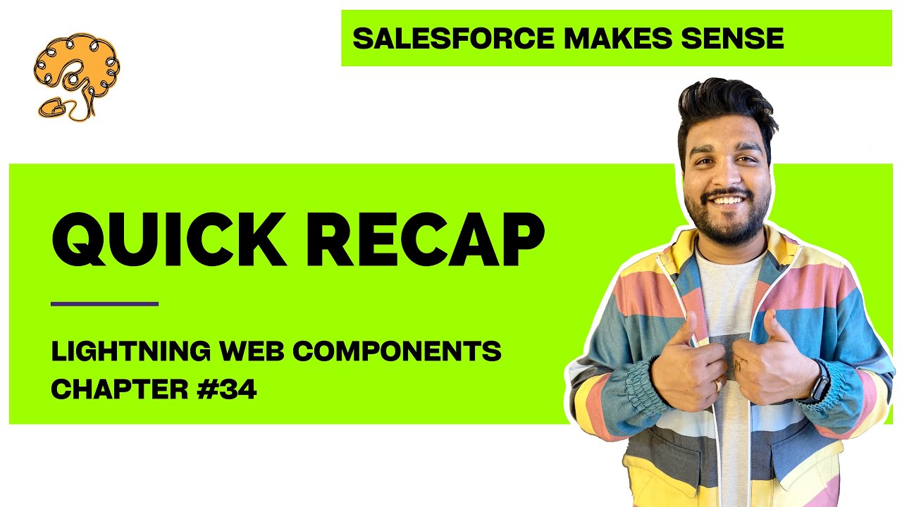 Quick Recap | Chapter 34 | Lightning Web Components - YouTube