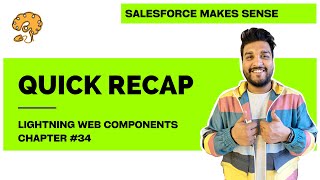 Quick Recap | Chapter 34 | Lightning Web Components