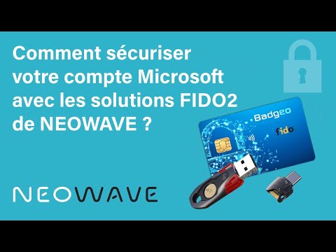 Comment sécuriser son compte avec les solutions FIDO2 de NEOWAVE ? - video from NeoWave