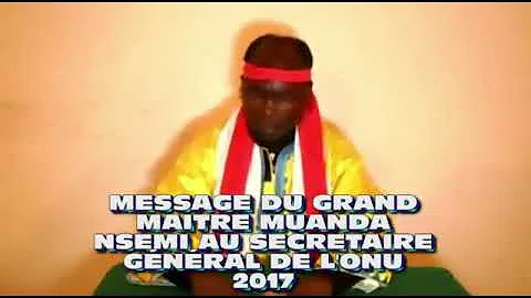 Le Grand Maître Muanda Nsemi au Secrétaire Général de l'ONU