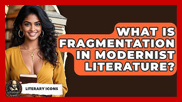 What Is Fragmentation In Modernist Literature? - Literary Icons