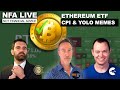 Nfa live green day cpi bull run catalysts eth etf  meme coins