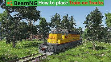 BeamNG: Drive How to Put Train on Tracks tutorial + Train Download Link & Installation