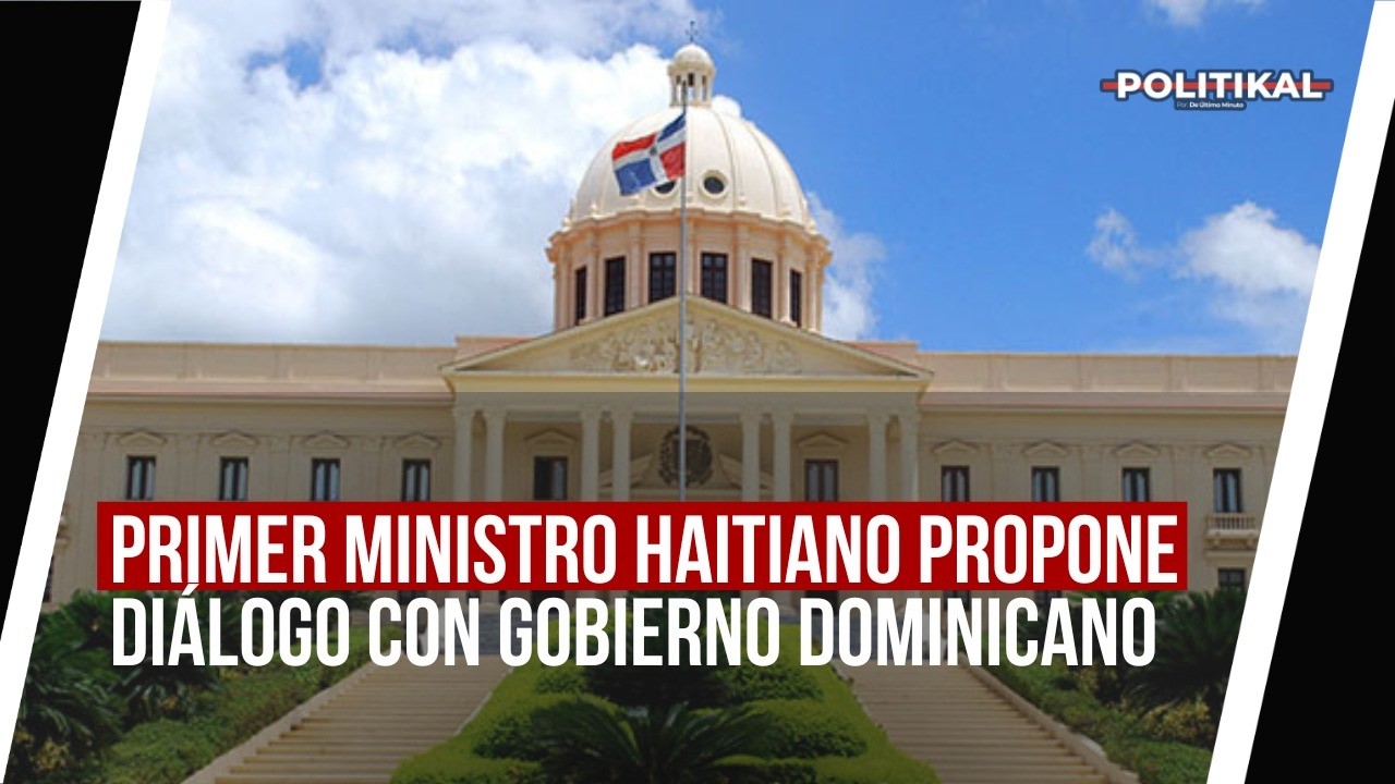 PRIMER MINISTRO HAITIANO PROPONE DIÁLOGO CON GOBIERNO DOMINICANO