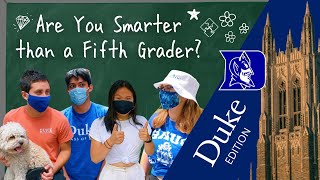 Are you Smarter Than A Fifth Grader? | Duke Students Edition