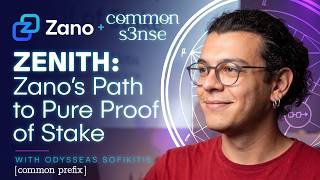 Zenith: Zano's Pure Proof of Stake, Explained by Odysseas Sofikitis of Common Prefix