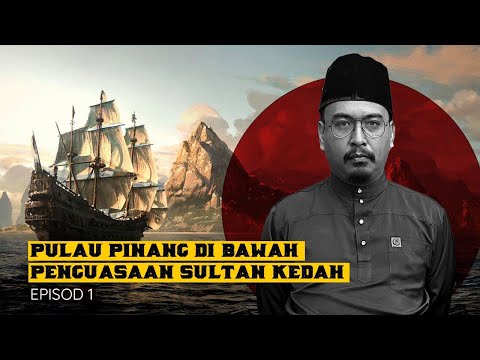 Sejarah Kedah - Asal Usul Penguasaan Kedah Tua | Episod 1