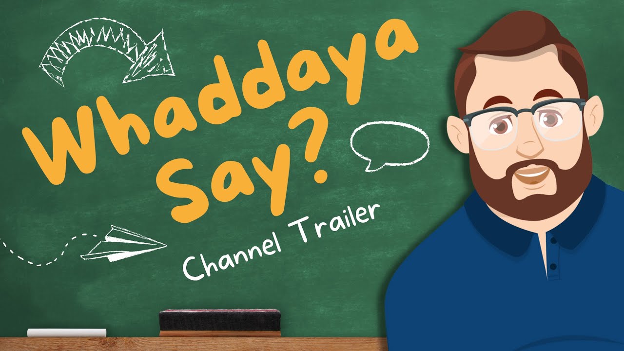 Waddayya Example Whaddaya Say? Channel Trailer - YouTube