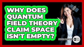 Why Does Quantum Field Theory Claim Space Isn