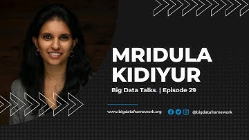 Mridula Kidiyur: The Future of Data, Governance and Risk Management | Big Data Talks #29