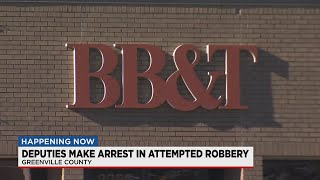 Greenville County deputies arrest suspect for attempted bank robbery