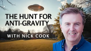Anti-gravity Research and UFOs with Nick Cook