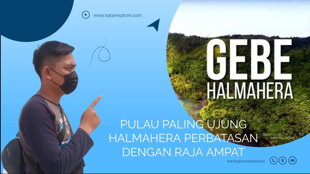GEBE: Pulau paling ujung di HALMAHERA Perbatasan dengan [RAJA AMPAT]