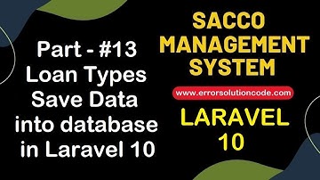 #13 Loan Types Save Data into database in Laravel 10 | Sacco Management System in Laravel 10