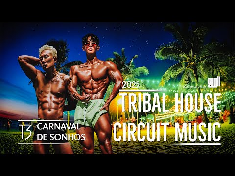 Vol 13 - Carnaval de Sonhos | ULTIMATE PRIDE CIRCUIT PARTY TRIBAL HOUSE MUSIC MIX