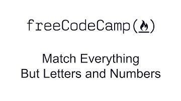 Regular Expressions - Match Everything But Letters and Numbers - Free Code Camp