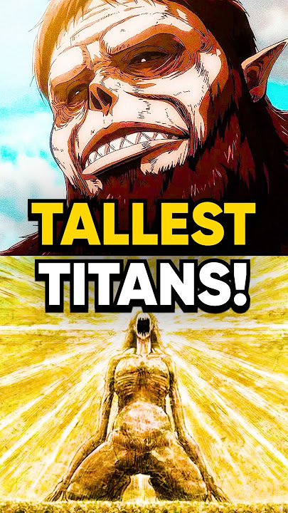The TALLEST Titans in AOT!