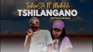 Tuksin feat Mukololo - Tshilangano ( Khethile Khethile )  2022 hit Song
