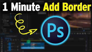 How to Add a Border around Image in Adobe Photoshop (Fast Tutorial) | How to Adobe