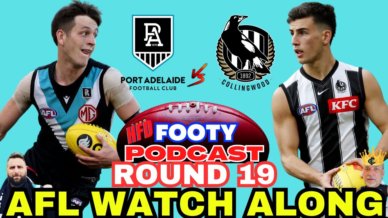 AFL WATCH ALONG ROUND 19 PORT ADELAIDE POWER vs COLLINGWOOD MAGPIES