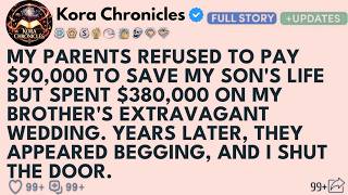 My Parents Spent $380k On Brother's Wedding But Refused To Save My Son's Life For $90k Ever!