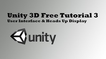 Unity 3D Free Tutorial 3 - User Interface & Heads Up Display