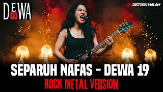 SEPARUH NAFAS - DEWA19 ROCK VERSION 🤘🔥⚡┃Rock Cover by DISTORSI MALAM