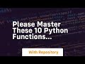 Please master these 10 python functions…