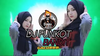 Download Lagu DJ FUNKOT bandit gacorr boss ku (DJ Dayu audio music) MP3