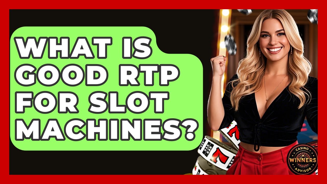 What Is Good RTP For Slot Machines? - Casino Winners Advisor