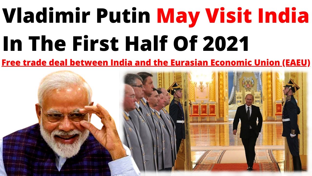Vladimir Putin Visit India In The First Half Of 2021 | Free Trade Deal Signed With India | 