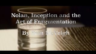 Nolan, Inception and the Art of Fragmentation