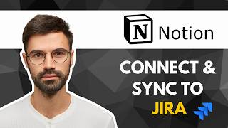 How to Connect and Sync Notion to Jira | Full Guide 2026