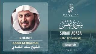080 Surah Abasa With English Translation By Sheikh Saad Al Ghamdi