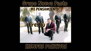 Video thumbnail of "MI PENSAMIENTO Grupo Nuevo Pacto"