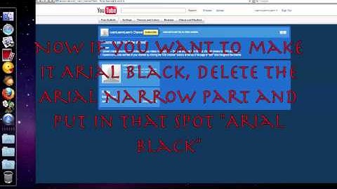 How To: Make Your Font Arial Black or Arial Narrow on YouTube