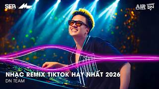 NHẠC REMIX TIKTOK HAY NHẤT 2026 | BXH NHẠC TRẺ REMIX HOT TREND 2026 | NHẠC TREND TIKTOK REMIX 2026