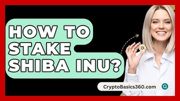 How to Stake Shiba Inu? - CryptoBasics360.com