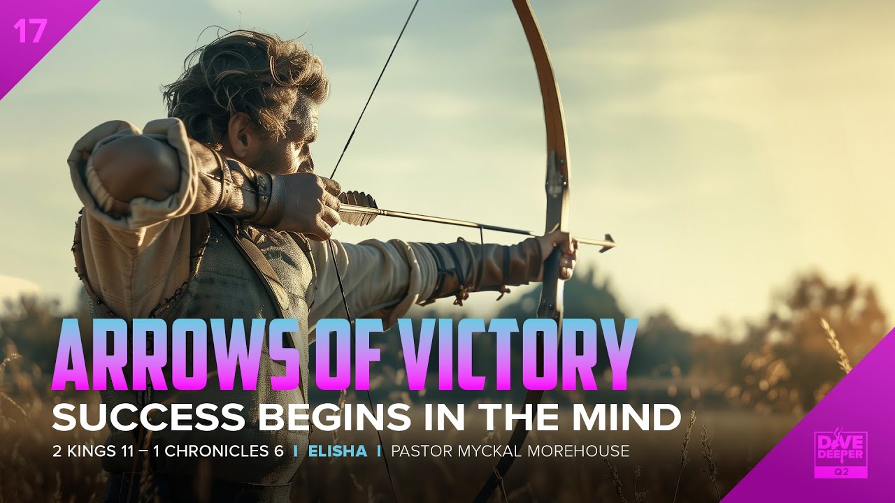"Arrows of Victory: Success Begins in the Mind"- Pastor Myckal Morehouse