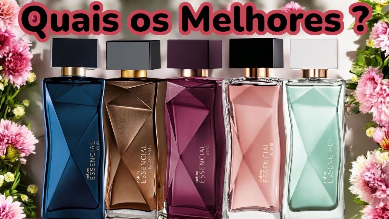 15 PERFUMES MARCANTES DA LINHA ESSENCIAL FEMININA ( NATURA ) QUAIS OS MELHORES ?