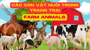Học tiếng anh cùng bé chủ đề: Các con vật nuôi trong trang trại - Farm animals - Song ngữ Anh - Việt
