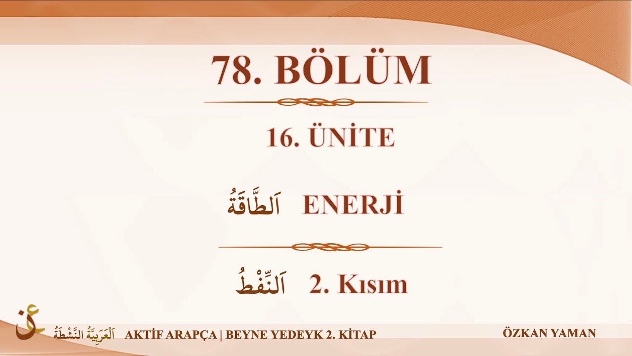 AKTİF ARAPÇA 78 - BEYNE YEDEYK 2.CİLT 16. ÜNİTE - ENERJİ (2.KISIM - PETROL)