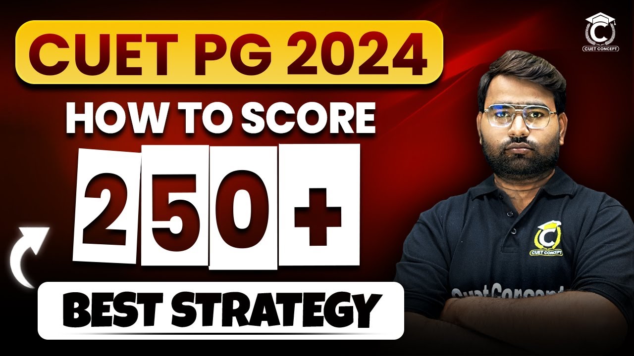 CUET PG 2024 में कम समय में 250+ स्कोर कैसे करें? | Best Tips Last 15 ...