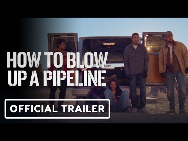 Watch How to Blow up a Pipeline - Official Trailer (2023) on YouTube.