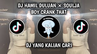 DJ HAMIL DULUAN X SOULJA BOY CRANK THAT | DJ BADDMIXX CRANK DAT VIRAL TIKTOK TERBARU 2023!