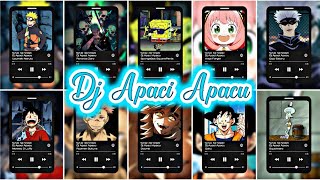 Dj Apaci Apacu Versi Naruti, Zoro, SpongeBob, Anya, Gojo, Luffy, Sukuna, Douma, Goku, Squidward
