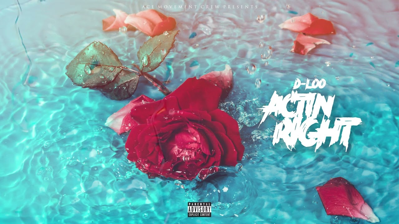 Watch D-Loo - Actin' Right (Official Audio) on YouTube Watch D-Loo - Actin' Right (Official Audio) on YouTube