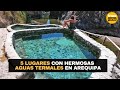 Los 5 mejores lugares con aguas termales en Arequipa