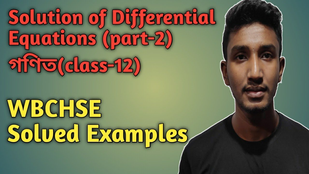 Solution of Differential Equations in Bengali P2 Math class 12 in Bengali solved examples
